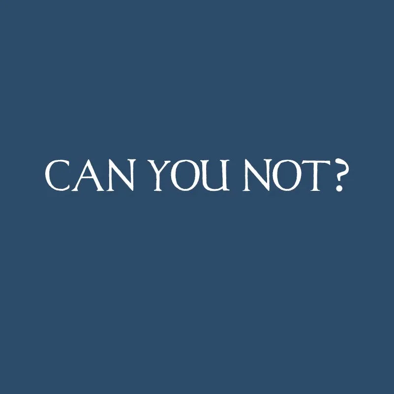 Can You Not? New