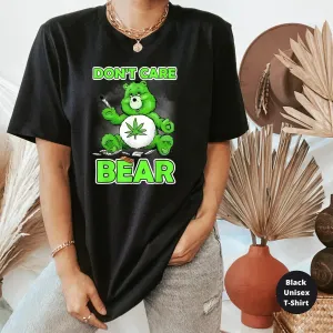 Don't Care Bear, Funny Stoner Shirt