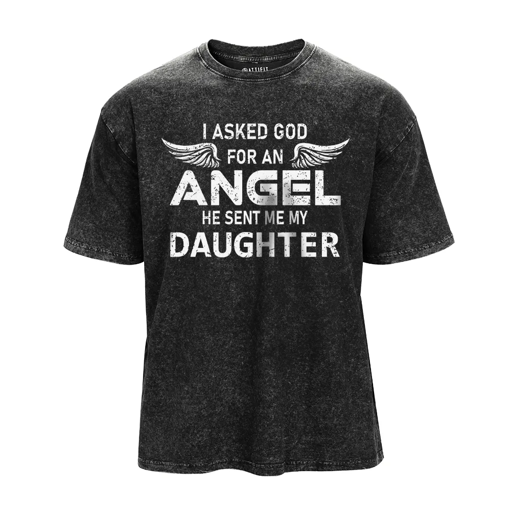 He Sent Me My Daughter Washed T-Shirt