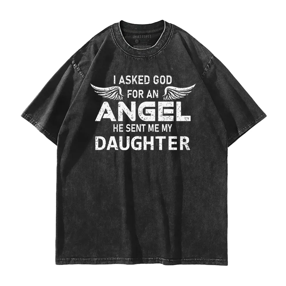 He Sent Me My Daughter Washed T-Shirt