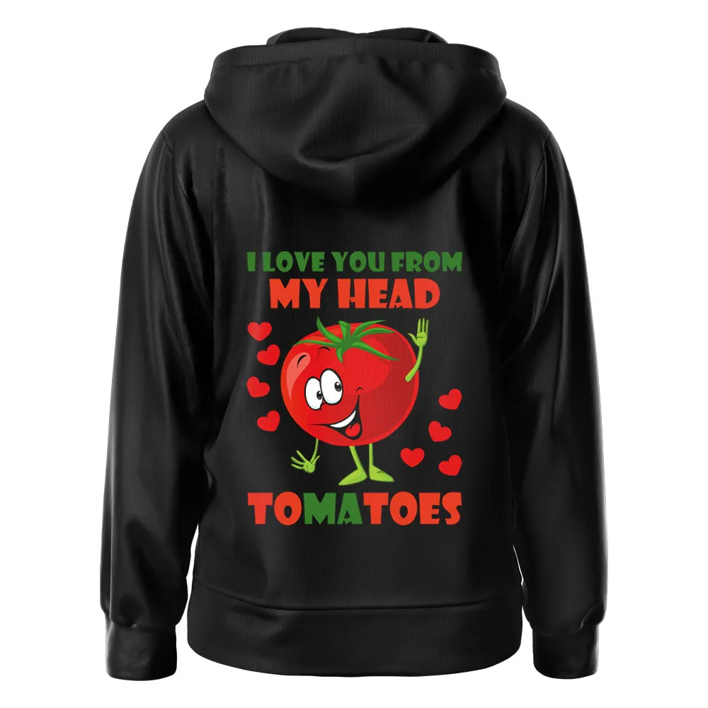 I Love You From My Head Tomatoes