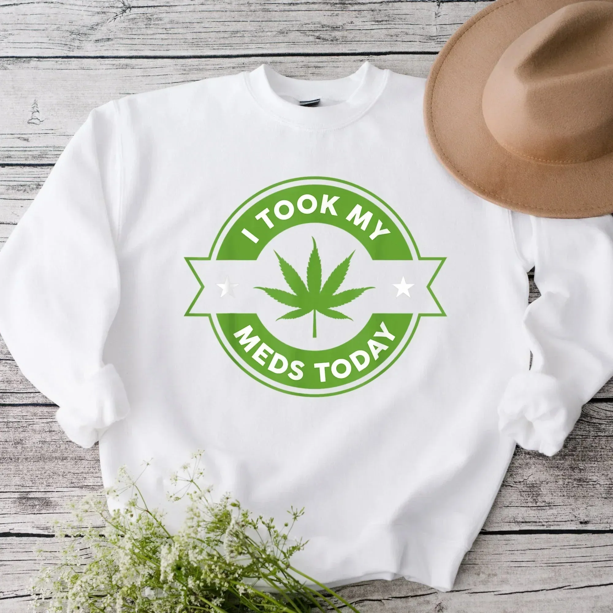 I Took My Medicine Today Stoner Shirt