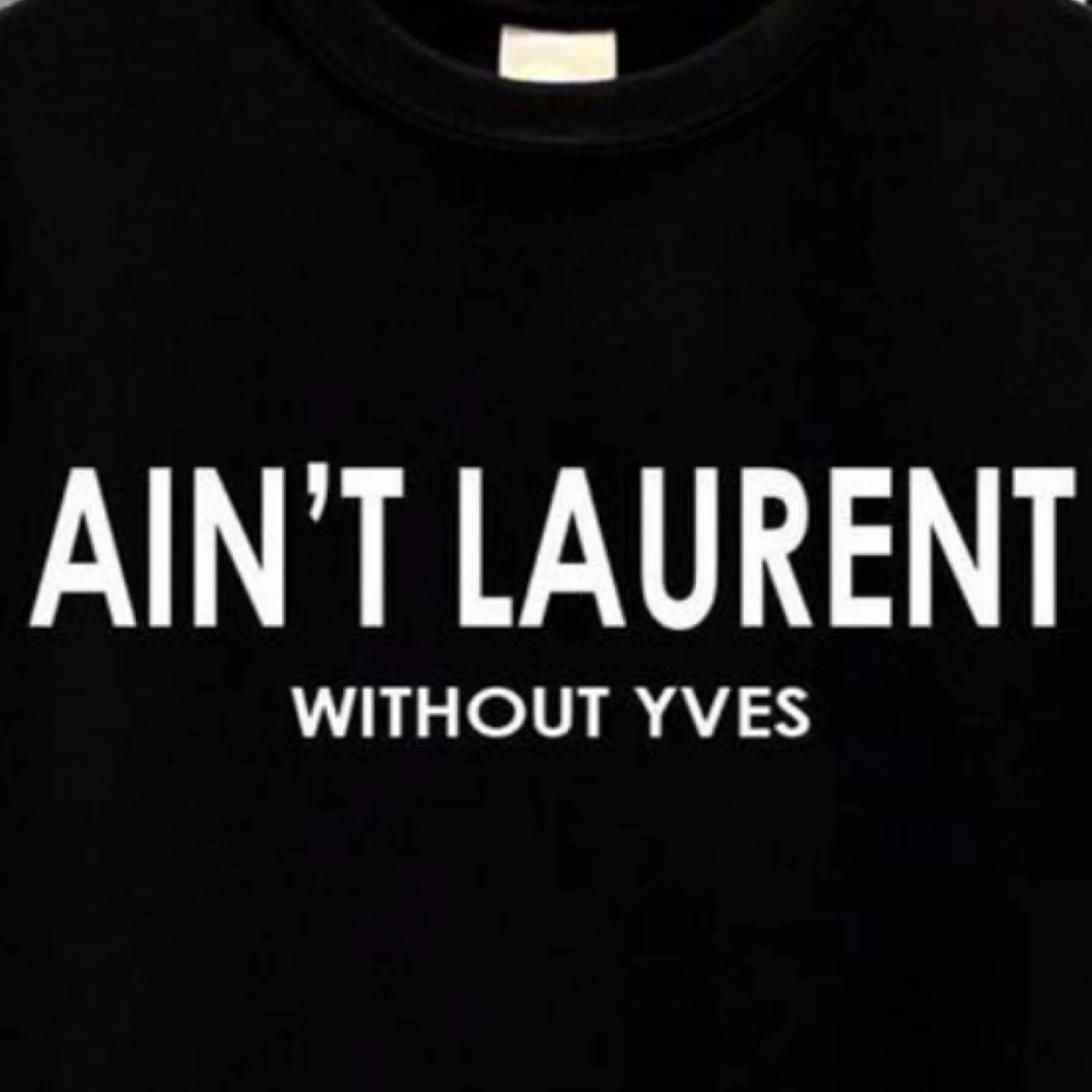 Ladies Slogan  ‘Without Yves’ T-Shirts