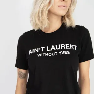 Ladies Slogan  ‘Without Yves’ T-Shirts