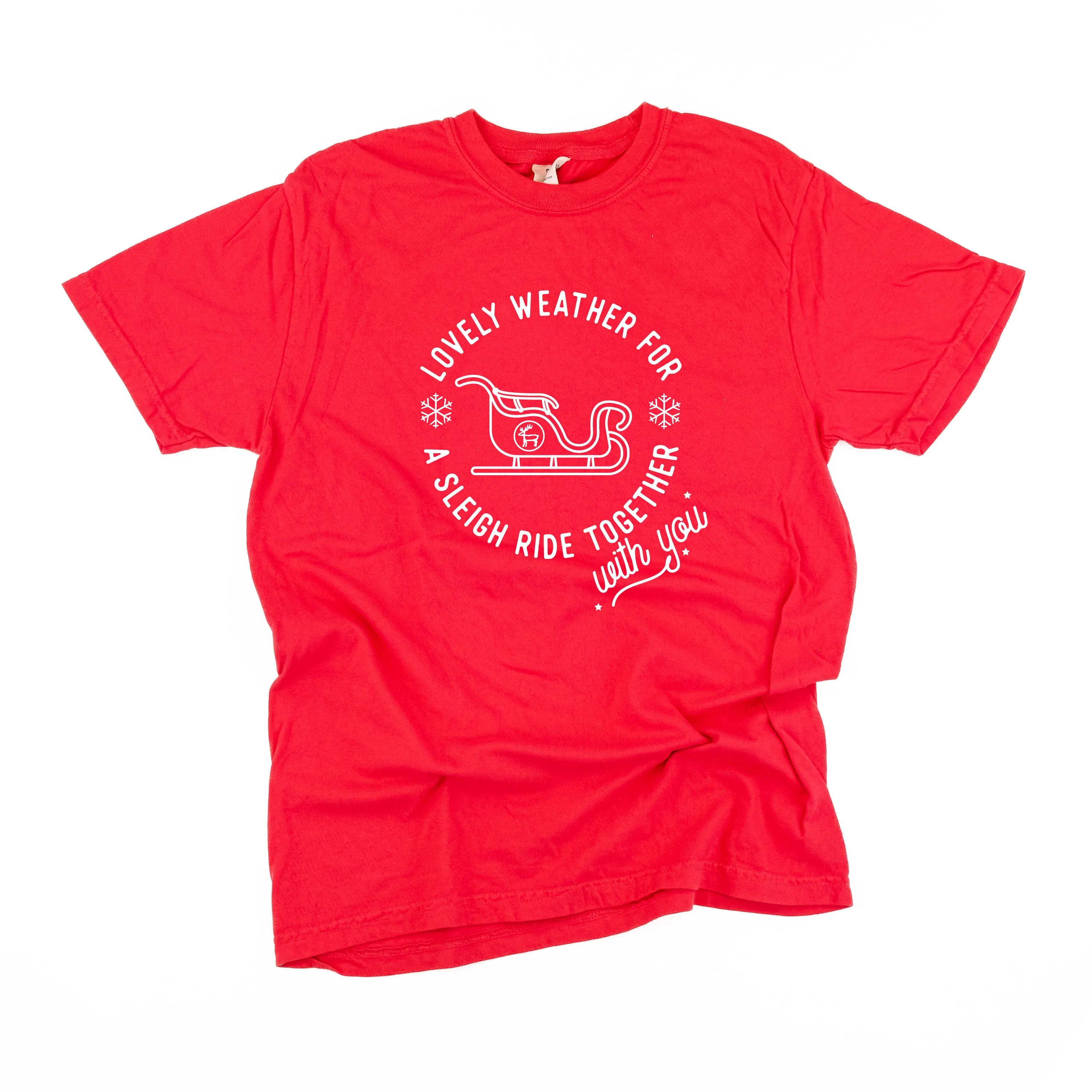 Lovely Weather for A Sleigh Ride Together With You - Comfort Colors Tee