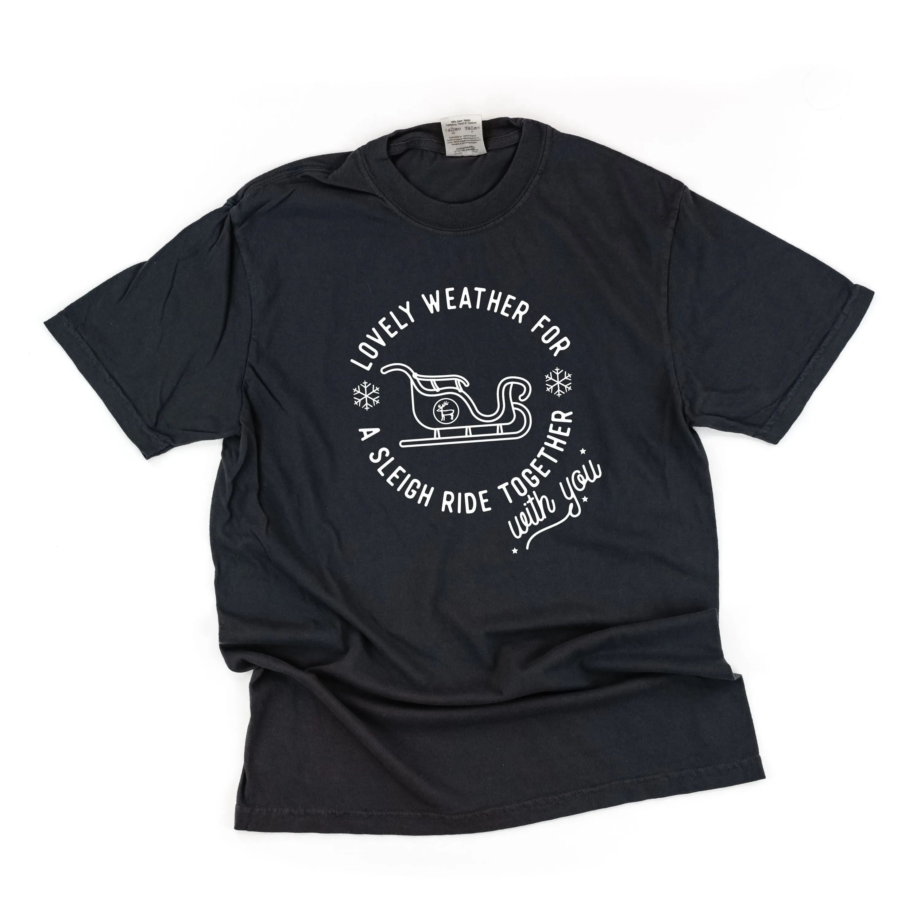 Lovely Weather for A Sleigh Ride Together With You - Comfort Colors Tee