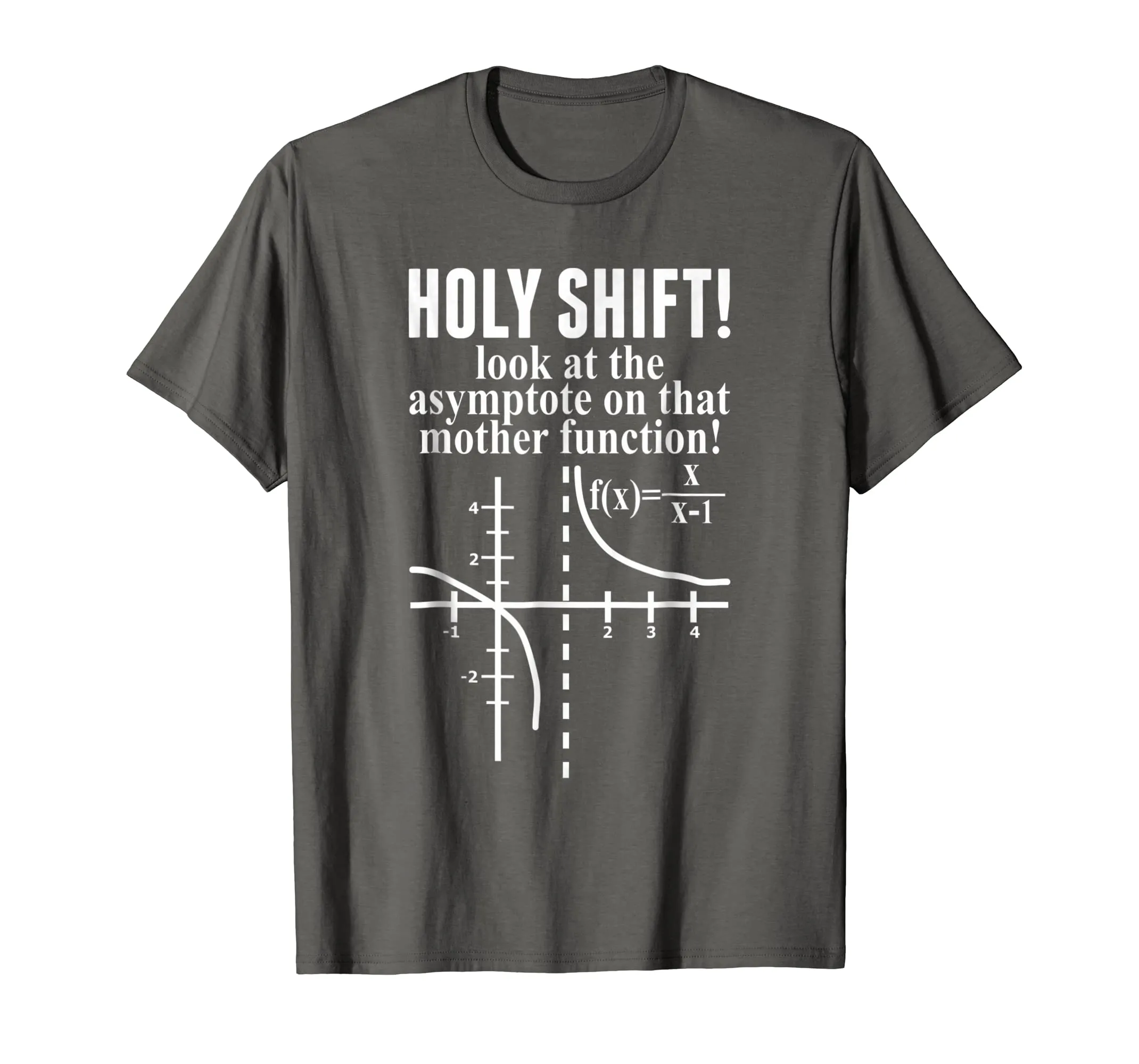 Math Holy Shift Look At The Asymptote On That Mother TShirt