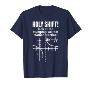 Math Holy Shift Look At The Asymptote On That Mother TShirt