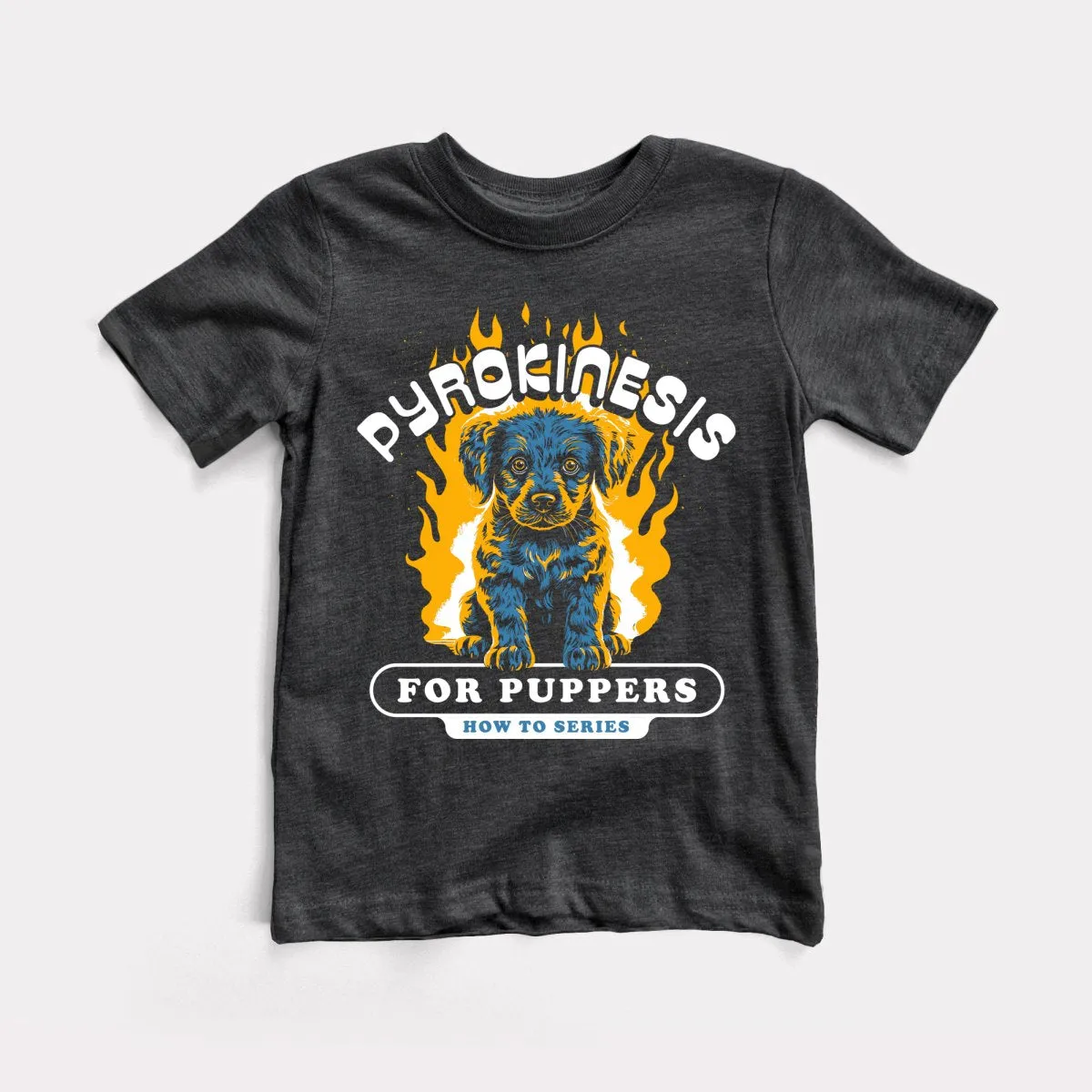 Pyrokinesis For Puppers Toddler Tee