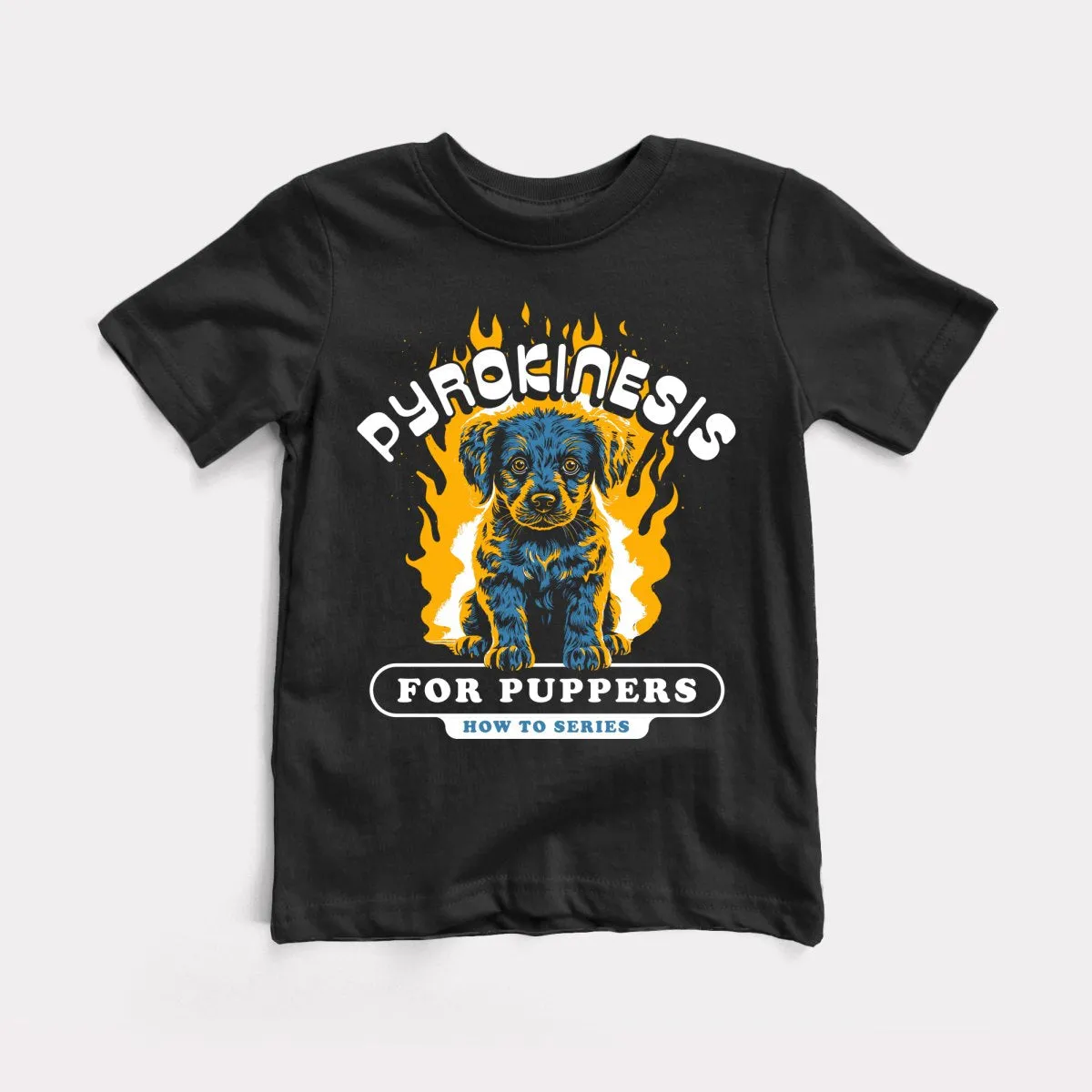 Pyrokinesis For Puppers Toddler Tee