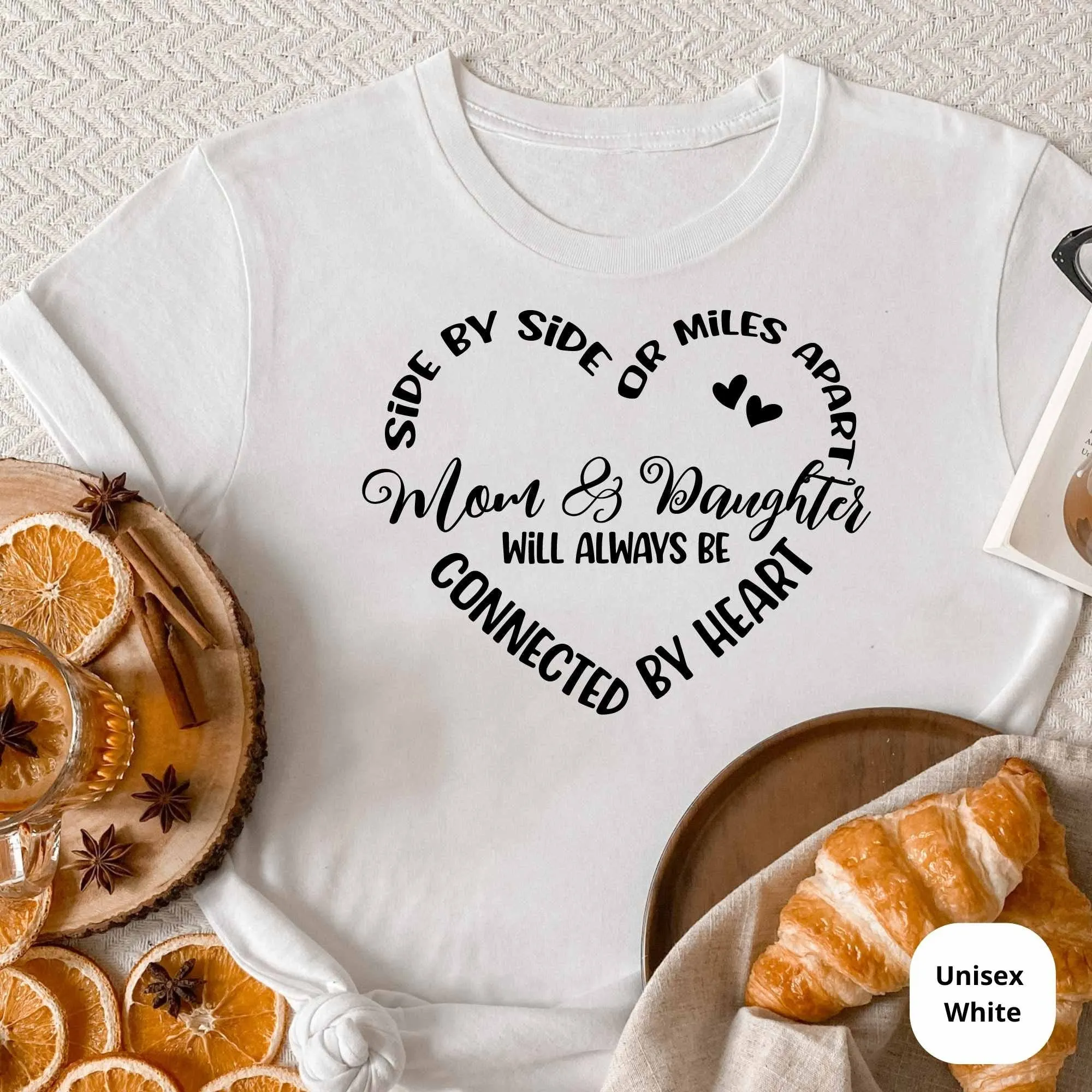 Side By Side or Miles Apart Mother and Daughter Shirts